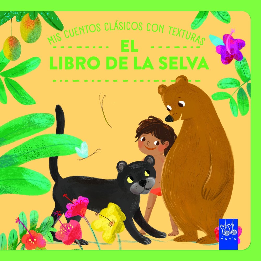 MIS CUENTOS CLASICOS CON TEXTURAS EL LIBRO DE LA SELVA – Cúspide