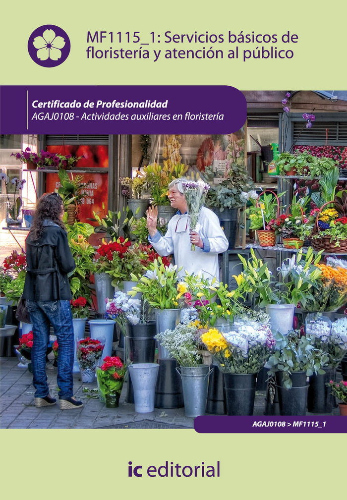 Servicios Básicos De Floristería Y Atención Al Público. Agaj0108 - Actividades Auxiliares En Florist
