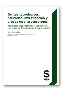 Delitos Tecnológicos: Definición, Investigación Y Prueba En El Proceso Penal