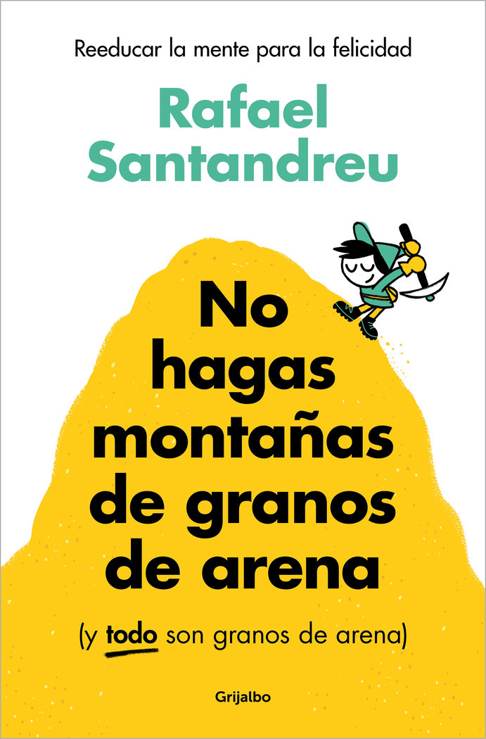 NO HAGAS MONTAÑAS DE GRANOS DE ARENA Y TODO SON GRANOS ARENA image