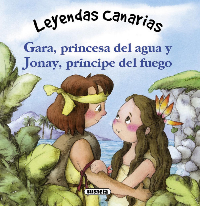 Leyendas canarias: Garra, princesa del agua y Jonay, principe del fuego