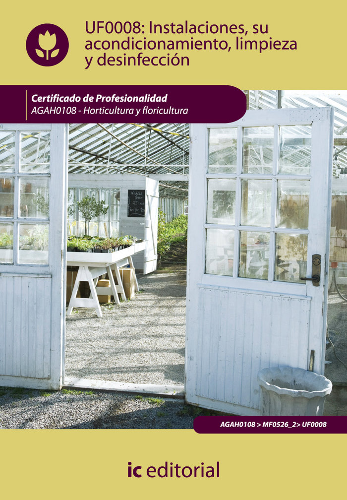 Instalaciones, Su Acondicionamiento, Limpieza Y Desinfección. Agah0108 - Horticultura Y Floricultura