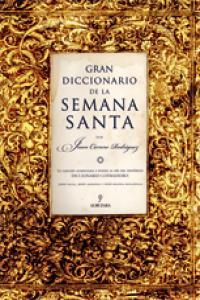 Gran Diccionario De La Semana Santa