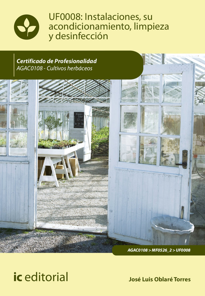 Instalaciones, Su Acondicionamiento, Limpieza Y Desinfección. Agac0108 - Cultivos Herbáceos