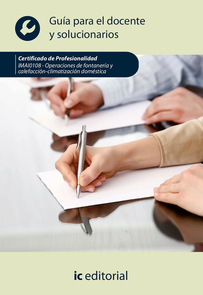 Operaciones De Fontanería Y Calefacción-Climatización Doméstica. Imai0108 - Guía Para El Docente Y S