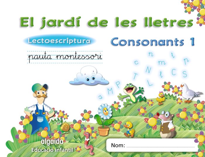El Jardí De Les Lletres. Lectoescriptura. Consonants 1. 5 Anys.